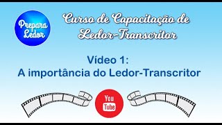 CURSO DE CAPACITAÇÃO DE LEDORTRANSCRITOR  Vídeo 01 [upl. by Chatav]