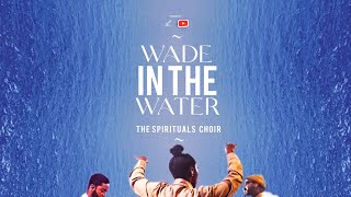 WADE IN THE WATER Lyrics video  The Spirituals [upl. by Sibyls]