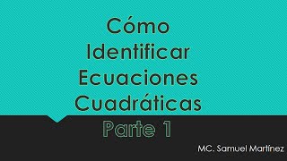 Como Identificar Ecuaciones Cuadráticas 1 [upl. by Lovato]