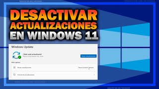 Desactivar las ACTUALIZACIONES AUTOMATICAS Windows 11 SOLUCIÓN [upl. by Etnaed]