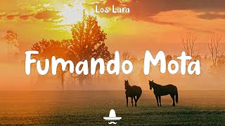 Los Lara  Fumando Mota Letra [upl. by Hube895]