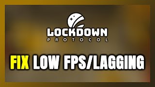 How to FIX LOCKDOWN Protocol Low FPS amp Lagging [upl. by Ade]