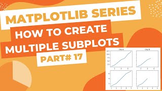 Matplotlib Series Part17  Creating Multiple Subplots [upl. by Bloem502]