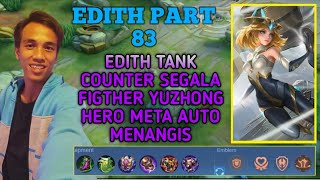 BUILD EDITH TERBARUTERSAKIT❗ CARA MAIN EDITH COUNTER YUZHONG ❗ TUTORIAL amp GAMEPLAY EDITH TOP GLOBAL [upl. by Spiers]