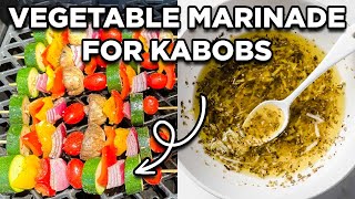 BEST EVER Vegetable Marinade for Kabobs [upl. by Oijres715]