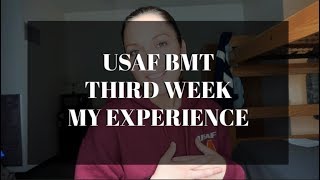 AIR FORCE BASIC TRAINING THIRD WEEK  MY EXPERIENCE [upl. by Hera]