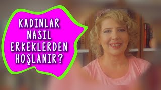 Kadınlar Nasıl Erkeklerden Hoşlanır Hangi Erkeklere Aşık Olurlar [upl. by Scarito990]