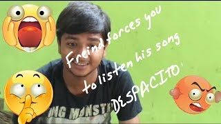 The friend who forces you to listen his song DESPACITO  written by Priyanshu [upl. by Veda]