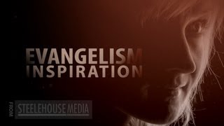 Evangelism Inspiration [upl. by Hayifas601]