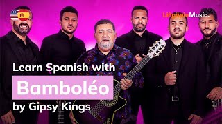 Gipsy Kings  Bamboléo Lyrics  Letra English amp Spanish [upl. by Airemaj]