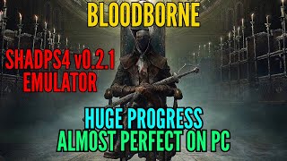 Bloodborne PC Best ShadPS4 v021WIP Patches amp Mods Huge Progress [upl. by Gosser370]