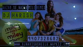 Nazar Se Nazar Mile Dj Remix By Dj Harish Sheelu [upl. by Barna111]