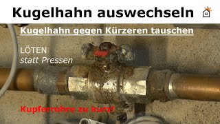 defekten Kugelhahn tauschen  Neuer zu klein [upl. by Dnilasor]