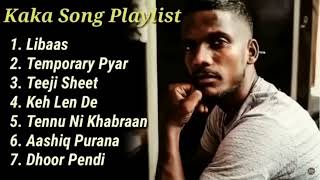 KAKA New Songs 2023  KAKA All Songs Keh Len De Temporary Pyar Libaas Tennu Ni Khabran [upl. by Sutherlan]