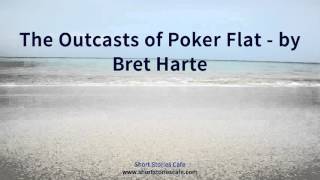 The Outcasts of Poker Flat by Bret Harte [upl. by Ahtamat]