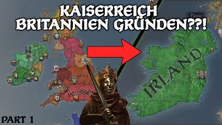 Von GRAFSCHAFT zu KAISERREICH BRITANNIEN in CK3  Part 12 [upl. by Vipul21]