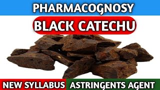 Black Catechu Pharmacognosy  Astringents Agent  New Syllabus [upl. by Inaffit]