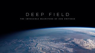 Deep Field The Impossible Magnitude of our Universe [upl. by Aicert]