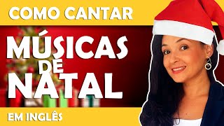 Como cantar 3 músicas de Natal em inglês letra pronúncia simplificada e tradução [upl. by Irrehc]