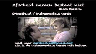 Afscheid nemen bestaat niet  Marco Borsato Instrumentaal Orkestband Karaoke [upl. by Alyal]