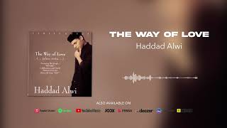 Haddad Alwi  The Way Of Love Official Audio [upl. by Angid]