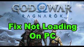 How To Fix God Of War Ragnarok Not LoadingStuck On Loading Screen On PC [upl. by Nalak128]