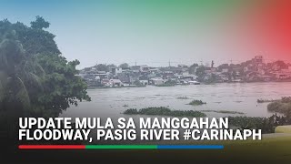 Update mula sa Manggahan floodway Pasig River CarinaPH  ABSCBN News [upl. by Oecam438]