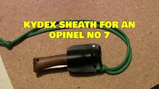 How to make a Kydex Sheath For Opinel No 7 [upl. by Dovev]