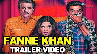 FANNEY KHAN  Trailer  Anil Kapoor Aishwarya Rai Bachchan Rajkummar Rao Most Awaited Trailer Out [upl. by Eudosia]