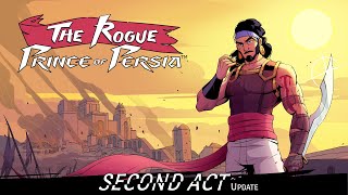 The Rogue Prince of Persia The Second Act  Launch Trailer [upl. by Zeiler126]