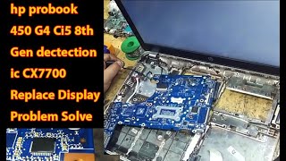 HP Probook 450 G4  Detection IC CX7700 SMD Capacitor Shortage Trace  Display Problem Solve [upl. by Gavra507]