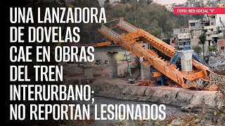 Una lanzadora de dovelas cae en obras del Tren Interurbano no reportan lesionados [upl. by Enitsenre]