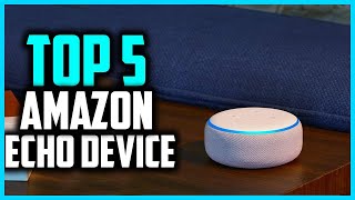 ✅Top 5 Best Amazon Echo Device in 2025 [upl. by Carrnan251]