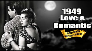 1949 Bollywood Romantic Songs Video  प्यार भरे गाने Old Superhit Gaane  Popular Hindi Songs [upl. by Fillender]