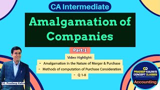 Amalgamation  Part1  Q18  Purchase Consideration  Merger amp Purchase Method  CA Pradeep Kalra [upl. by Ztnaj700]