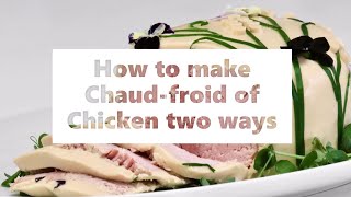 How to make Chaud froid of Chicken two ways [upl. by Rebecca109]