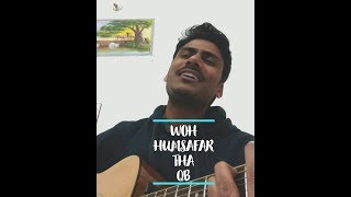 WOH HUMSAFAR THA Qurat UL Ain Balouch acoustic version by ARCHIT TAK [upl. by Aliekahs729]