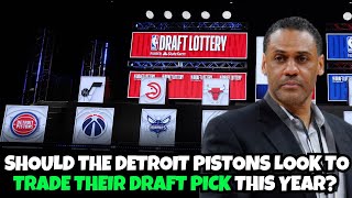 Should The Detroit Pistons Trade Their 2024 NBA Draft Pick This Year [upl. by Mile]