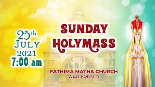 Sunday Holy Mass  25072021  Fathima Matha Church  West Koratty [upl. by Kacie499]