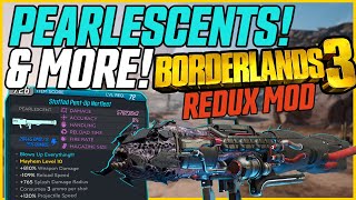 PEARLESCENTS amp MORE Borderlands 3 Redux Legacy MOD  Best New Weapons [upl. by Gillett]