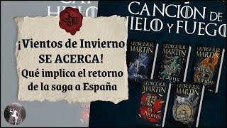 ¡Vientos de Invierno SE ACERCA Qué implica el retorno de Canción de hielo y fuego a España [upl. by Royce994]