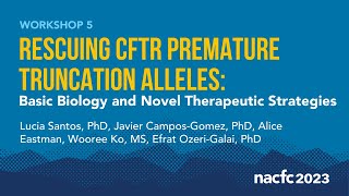 NACFC 2023  W05 Rescuing CFTR Premature Truncation Alleles [upl. by Janaya331]