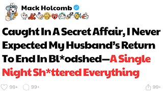 FULL STORY Caught In A Secret Affair I Never Expected My Husband’s Return To End In Blodshed [upl. by Suoivatnom]