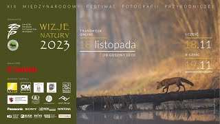 XIX MIÄDZYNARODOWY FESTIWAL FOTOGRAFII PRZYRODNICZEJ WIZJE NATURY 2023 [upl. by Poirer]