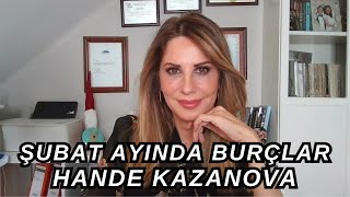 ŞUBAT AYI BURÇ YORUMLARI HANDE KAZANOVA [upl. by Mendoza]