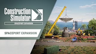 Construction Simulator  Spaceport Expansion Release Trailer [upl. by Pigeon36]