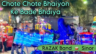 Chote Chote Bhaiyon Ke Bade Bhaiya  RAZAK Band 🥁 Sinor 🎧 [upl. by Akihc]