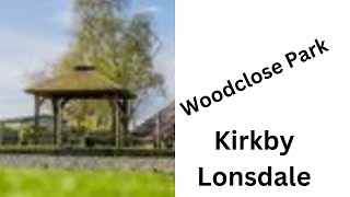 Woodclose Park  Kirkby Lonsdale [upl. by Kolnos]