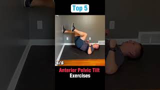 Top 5 Anterior Pelvic Tilt Exercises [upl. by Eiralih]