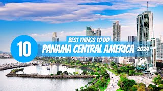 Top 10 Things to do in Panama Central America 2024 [upl. by Retsila918]